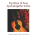 Big Book of Easy Spanish Guitar Solos