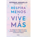 Respira Menos Y Vive Màs / Breathe Less, Live More