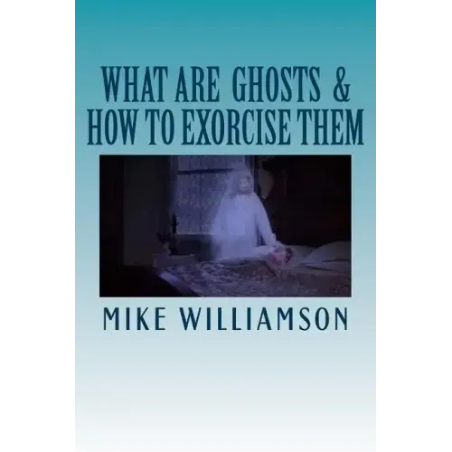 What are Ghosts: How to Exorcise Them