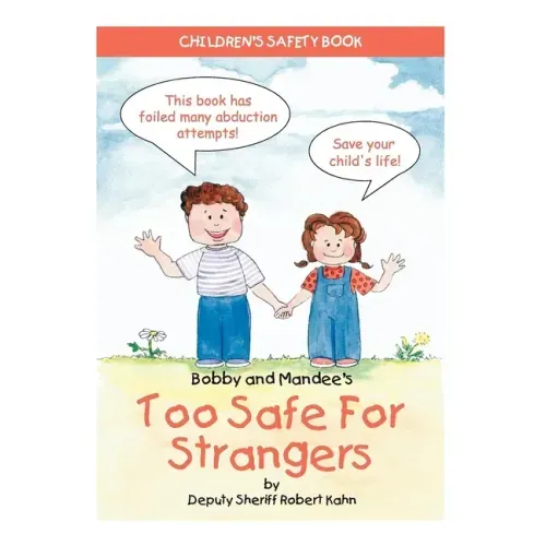 Bobby and Mandee's Too Safe for Strangers: Children's Safety Book