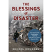The Blessings of Disaster: The Lessons That Catastrophes Teach Us and Why Our Future Depends on It