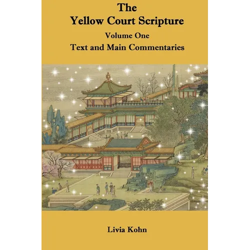 The Yellow Court Scripture, Volume One: Text and Main Commentaries