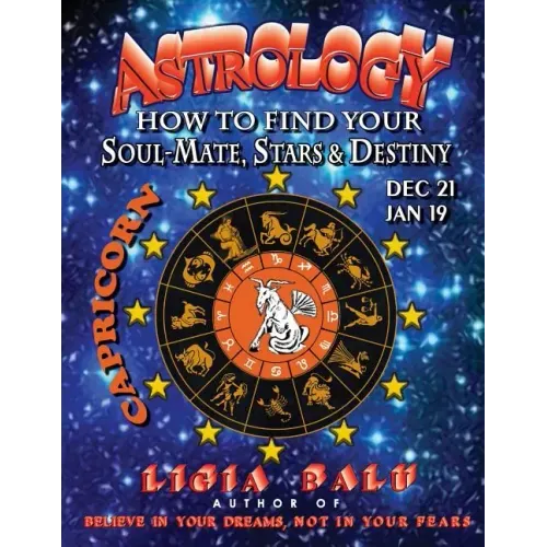ASTROLOGY - How to find your Soul-Mate, Stars and Destiny - Capricorn: Dec 21 - Jan 19