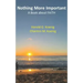 Nothing More Important: A Book about Faith
