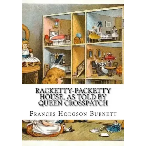 Racketty-Packetty House, as Told by Queen Crosspatch