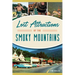 Lost Attractions of the Smoky Mountains