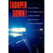Trooper Down!: Life and Death on the Highway Patrol
