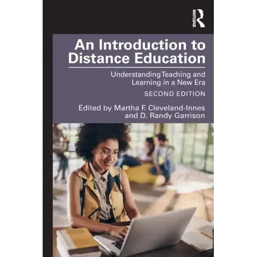 An Introduction to Distance Education: Understanding Teaching and Learning in a New Era