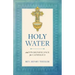Holy Water: And Its Significance for Catholics