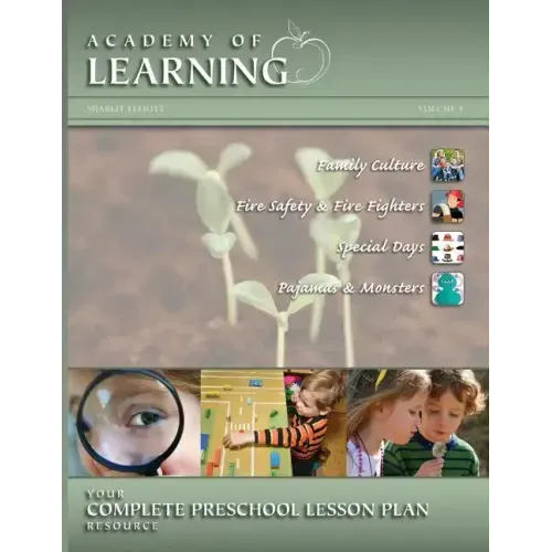 ACADEMY OF LEARNING Your Complete Preschool Lesson Plan Resource - Volume 4