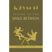 Acting in the Space Between