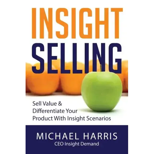 Insight Selling: How to sell value & differentiate your product with Insight Scenarios