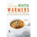 Skinny Winter Warmers Recipe Book: Low Calorie Soups, Stews, Casseroles & One Pot Meals Under 300, 400 & 500 Calories
