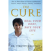The Cure: Heal Your Body, Save Your Life