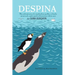 Despina: The Adventures of a Motherless Puffin, a Lonely Great Auk and a Pack of Ferocious White Rats