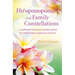 Ho'oponopono and Family Constellations: A Traditional Hawaiian Healing Method for Relationships, Forgiveness and Love