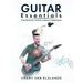 Guitar Essentials: The Eclectic Guitar Lesson Collection
