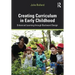 Creating Curriculum in Early Childhood: Enhanced Learning Through Backward Design