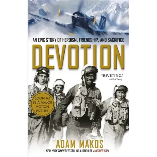 Devotion: An Epic Story of Heroism, Friendship, and Sacrifice