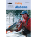 Fishing Alabama: An Angler's Guide to 50 of the State's Prime Fishing Spots