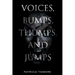 Voices, Bumps, Thumps, and Jumps