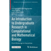 An Introduction to Undergraduate Research in Computational and Mathematical Biology: From Birdsongs to Viscosities