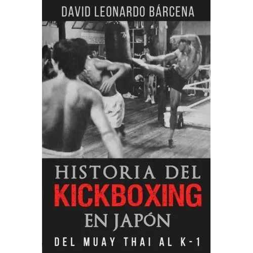 Historia del Kickboxing En Japón: del Muay Thai Al K-1
