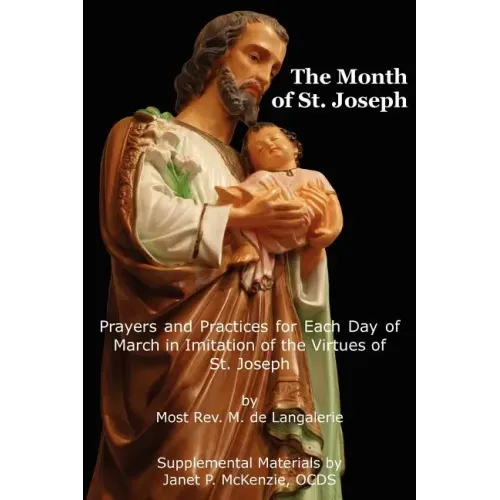 The Month of St. Jospeh: Prayers and Practices for Each Day of March in Imitation of the Virtues of St. Joseph