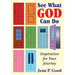 See What God Can Do: Inspiration for Your Journey