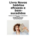 Libro Nuove abitudini efficaci e di successo: Cambiare le abitudini per costruire la ricchezza, Intelligenza emotiva Guida alla perdita di peso