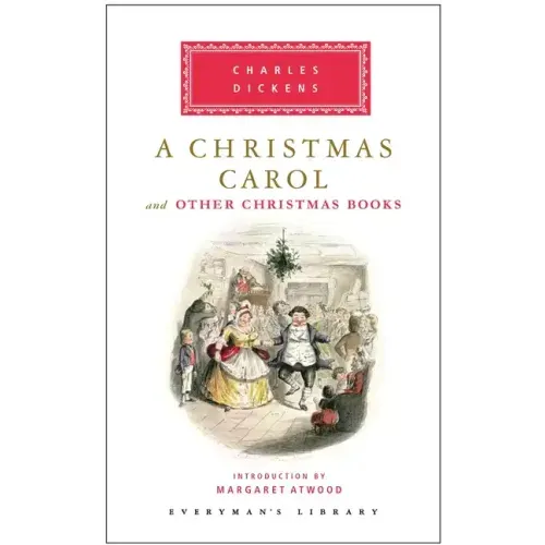 A Christmas Carol and Other Christmas Books: Introduction by Margaret Atwood