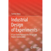Industrial Design of Experiments: A Case Study Approach for Design and Process Optimization