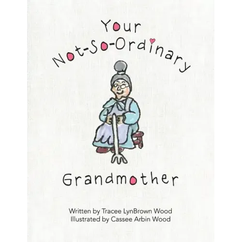 Your Not-So-Ordinary Grandmother