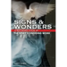 Signs & Wonders: A Reformed Look at the Spirit's Ongoing Work