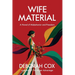 Wife Material: A novel of misbehavior and freedom: A novel of misbehavior and freedom