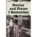 Stories and Places I Remember: A Collection of Short Stories