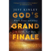 God's Grand Finale: Wrath, Grace, and Glory in Earth's Last Days