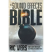 The Sound Effects Bible: How to Create and Record Hollywood Style Sound Effects