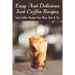 Easy And Delicious Iced Coffee Recipes: Iced Coffee Recipes You Must Give A Try: What Is The Best Iced Coffee Flavor?