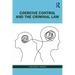 Coercive Control and the Criminal Law