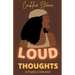Loud Thoughts