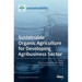 Sustainable Organic Agriculture for Developing Agribusiness Sector
