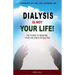 Dialysis Is Not Your Life - Dinyl: The Power To Redefine Your Life While Dialysis