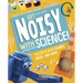 Get Noisy with Science!: Projects with Sounds, Music, and More