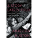 A Story Lately Told: Coming of Age in Ireland, London, and New York
