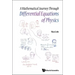 A Mathematical Journey Through Differential Equations of Physics
