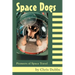Space Dogs: Pioneers of Space Travel