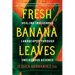Fresh Banana Leaves: Healing Indigenous Landscapes Through Indigenous Science