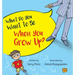 What Do You Want to Be When You Grow Up?