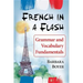 French in a Flash: Grammar and Vocabulary Fundamentals